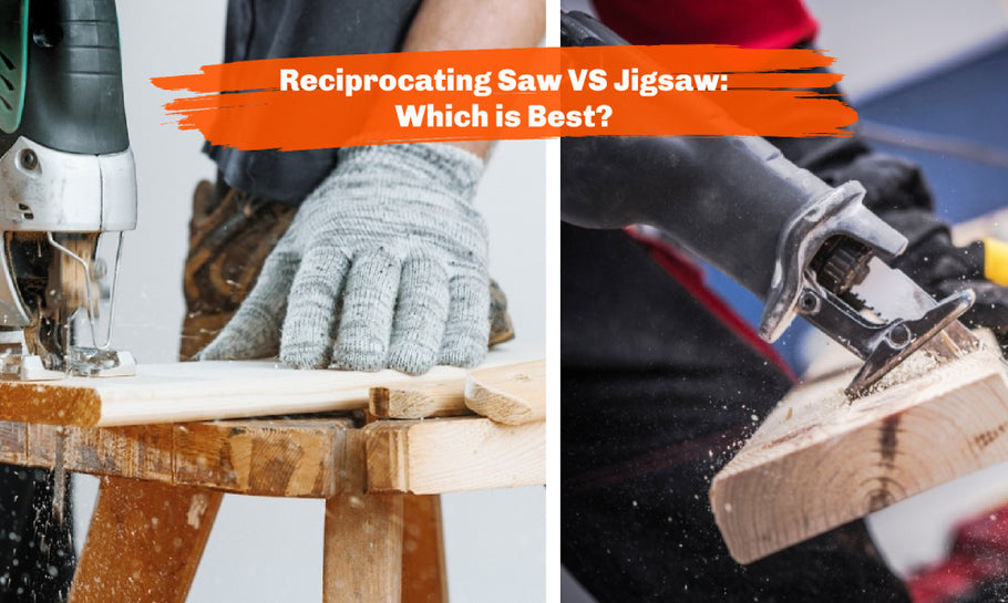 Reciprocating Saw VS Jigsaw: Which is Best?