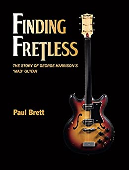 Finding Fretless: The Story of George Harrison’s Mad Guitar